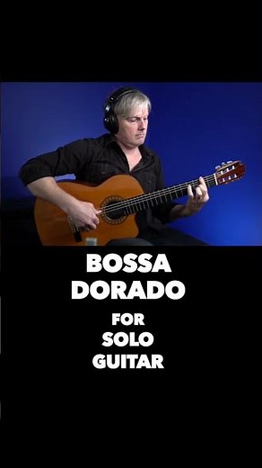 Bossa Dorado for Solo Guitar