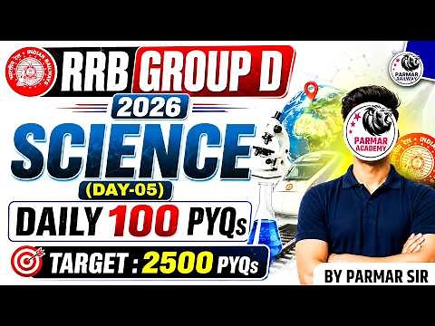 RRB GROUP D 2026 | SCIENCE ( DAY: 5/25 ) | DAILY 100 PYQs | PARMAR RAILWAYS