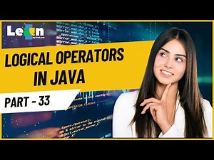 Part 33 - Logical Operators In Java (JAVA)