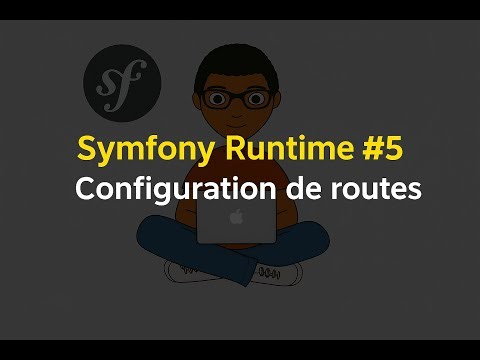 Symfony Runtime #5 – Configuration de routes