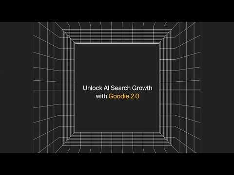 Introducing Goodie 2.0: End to End AEO Platform