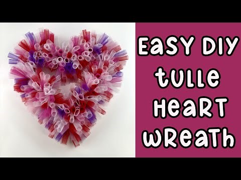 Easy DIY - Heart Shaped Tulle Wreath