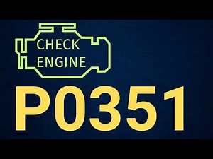 P0351 Code - Ignition Coil A Primary/Secondary Circuit Malfunction