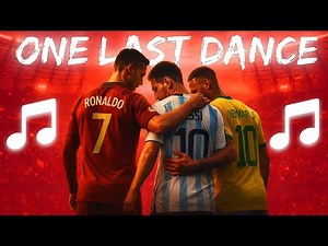 🎵 ONE LAST DANCE | World Cup 2026 Song (Messi, Ronaldo, Neymar Tribute)🎵