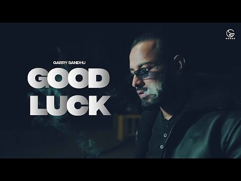 Good Luck | Garry Sandhu | 👍 | Fresh Media Records