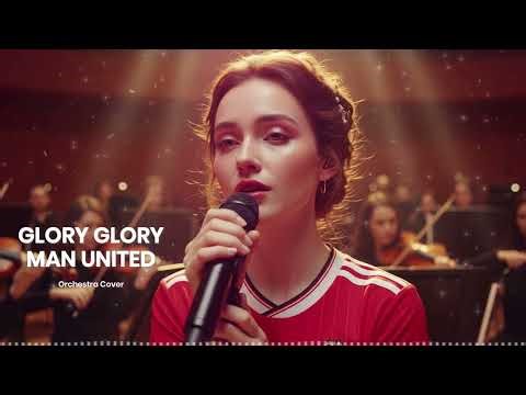 Glory Glory Man United (Orchestra Cover) | Epic Cinematic Orchestral Version Female Vocal & Choir