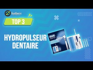 ✨HYDROPULSEUR DENTAIRE [TOP 3] 2024 - Comparatif & Guide d'achat! (NOUVEAUTÉS)