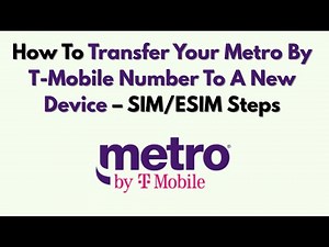 How To Transfer Your Metro By T-Mobile Number To A New Device – SIM/ESIM Steps