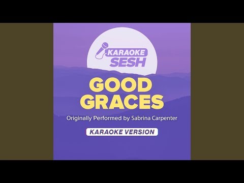 Good Graces (Originally Performed by Sabrina Carpenter) (Karaoke Version)