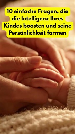 10 einfache Fragen, die die Intelligenz Ihres Kindes boosten und seine Persönlichkeit formen.