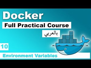Docker Practical Course in Arabic | #10 - Environment Variables | بالعربي docker شرح