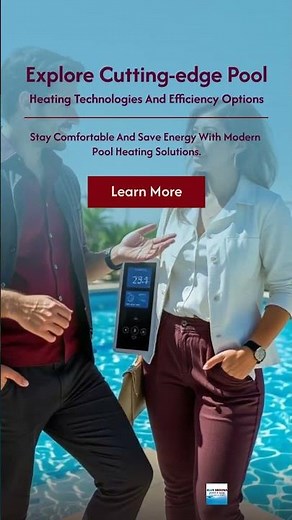 Explore Cutting-Edge Pool Heating Technologies and Efficiency Options