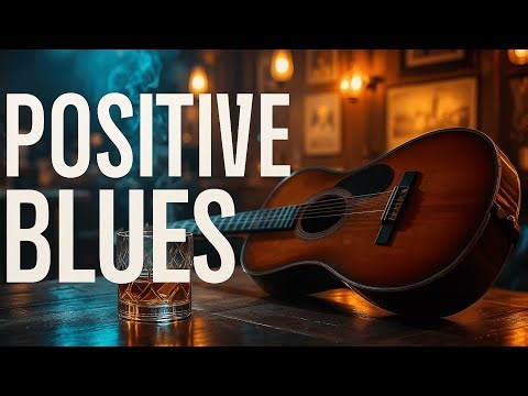 Positive Blues - Good Mood Blues Music for Happy Morning