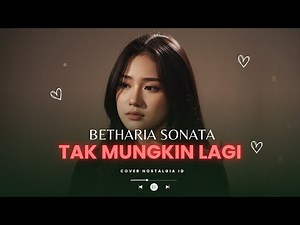 Tak Ingin Lagi | Betharia Sonata – Cover Lagu Lawas yang Menyentuh