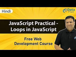 JavaScript Practical - Loops in JavaScript | JavaScript Loops | What are Loops in JavaScript [Hindi]