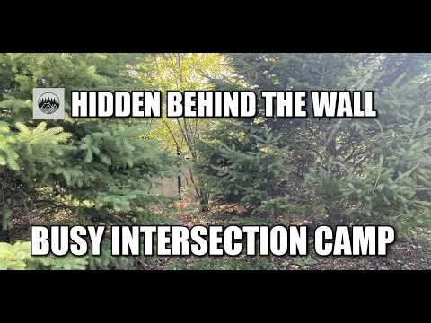 Second Urban STEALTH CAMP Near a Busy Intersection I Camouflaged Setup Behind Wall + Exploration!