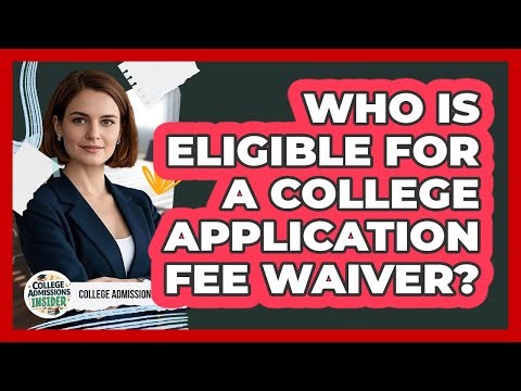 Who Is Eligible For A College Application Fee Waiver?