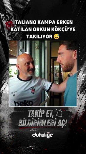 Italiano jokes with Orkun Kökçü for joining the camp early 😅