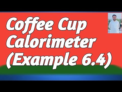 lect #7 Calorimeter || Calorimetry || Coffee Cup Calorimeter || 1st year Chemistry new book FBISE 24