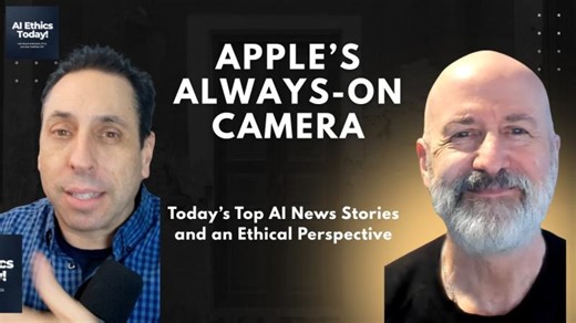 Apple’s Always-on Camera, Deepfakes, and the Collapse of Truth | AI Ethics Today | Bruce Weinstein, Ph.D. The Ethics Guy®