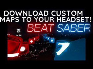 SUPER easy way to download CUSTOM MAPS to your headset! Beat Saber Tutorial