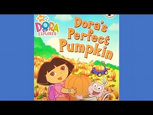 Dora the Explorer DORA'S PERFECT PUMPKIN Read Aloud, Dora the Explorer Children's Books, Halloween