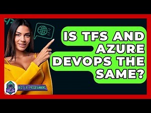 Is TFS And Azure DevOps The Same? - Next LVL Programming