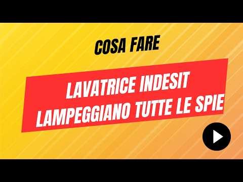 Lavatrice Indesit Lampeggiano Tutte le Spie - Cosa Fare