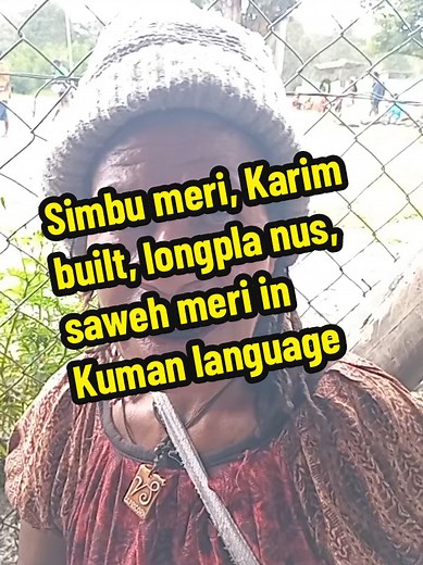 Kuman Language Translation: Simbu Meri & Karim Built | PNG TikTok 🇵🇬