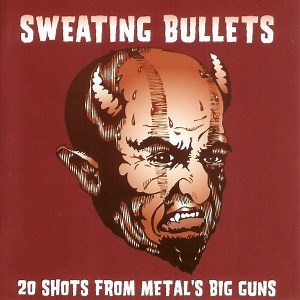 Various - Sweating Bullets (20 Shots From Metal's Big Guns)