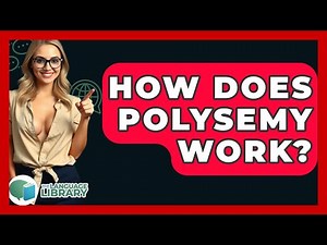 How Does Polysemy Work? - The Language Library