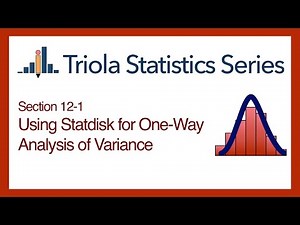 Statdisk Section 12-1: Using Statdisk for One-Way Analysis of Variance