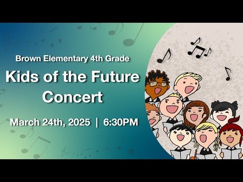 Brown Elementary 4th Grade Spring Concert (March 24th, 2025)