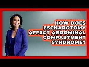 How Does Escharotomy Affect Abdominal Compartment Syndrome? - First Response Medicine