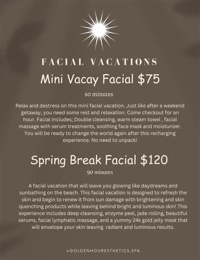 ✨ Facial Vacations at Golden Hour Esthetics ✨ From quick escapes to transformative skin renewals, each facial at Golden Hour Esthetics is designed to restore, refresh, and elevate your glow. 🌿 Mini Vacay Facial | $75 A relaxing 60-minute reset for skin and soul. Perfect when you need to unwind, recharge, and leave feeling refreshed—no packing required. ☀️ Spring Break Facial | $120 A 90-minute glow-boosting experience designed to brighten, hydrate, and revive sun-stressed skin with luxurious en