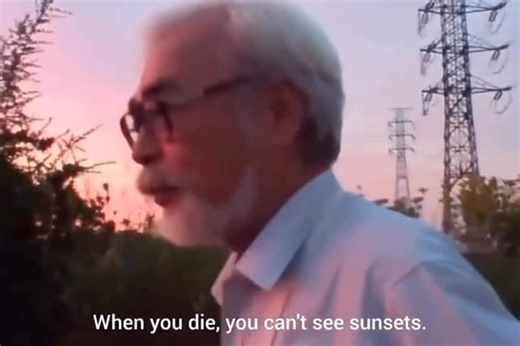 Hayao Miyazaki on Instagram: "Hayao Miyazaki is a legendary Japanese animator and co-founder of Studio Ghibli, widely known for creating animated films such as Spirited Away, My Neighbor Totoro, Howl’s Moving Castle, and Princess Mononoke. In this video, Miyazaki said, “When we die, we can’t see the sunset.” It’s a simple line, but it says a lot about how much he values being alive and truly present. To him, life isn’t just about big achievements, but about noticing small moments the way the sky