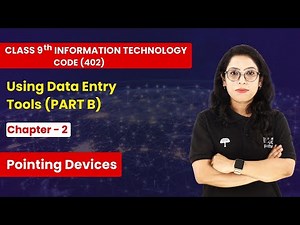 Using Data Entry Tools - Pointing Devices | Class 9th Information Technology (Code 402) Chapter 2