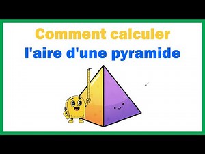 Comment calculer l'aire d'une pyramide