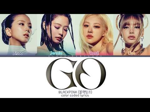 BLACKPINK 'GO' Lyrics (블랙핑크 GO 가사) [Color Coded Lyrics] | bluesidebyhope