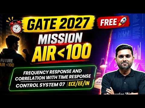 Frequeny Response and Correlation with Time Response | Control System 07 | ECE, EE, IN | GATE 2027