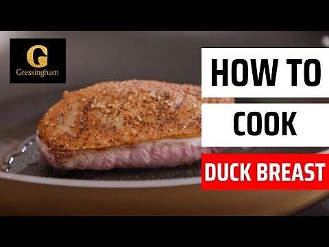 How to cook duck breast by Gressingham Duck