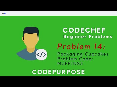 Problem 14: Packaging Cupcakes / MUFFINS3 | CodeChef Beginner C++