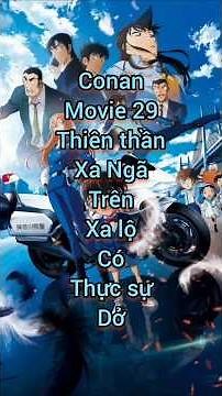 Conan Movie 29 thiên thần xa ngã trên xa lộ có thực sự Dở #conan #detective #anime #movieconan