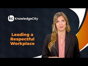 Leading a Respectful Workplace - Introduction | Knowledgecity