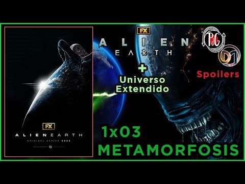 👾ALIEN: Earth 1x03.- Metamorfosis 🌌 CON SPOILERS - Crítica 🪐 Análisis - UNIVERSO EXTENDIDO
