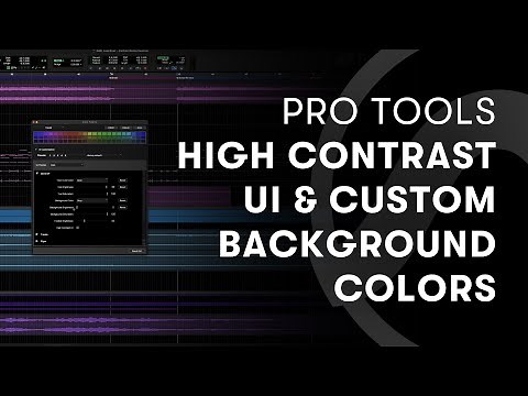 Pro Tools — High Contrast UI Elements & Custom Background Colors