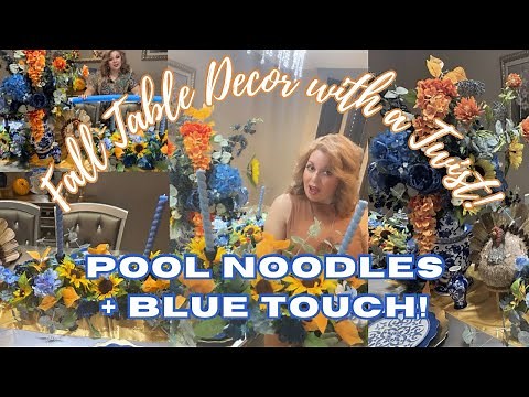 DIY Fall Dining Table Centerpiece Using Pool Noodles | Elegant Touch of Blue for Fall Decor | Otoño