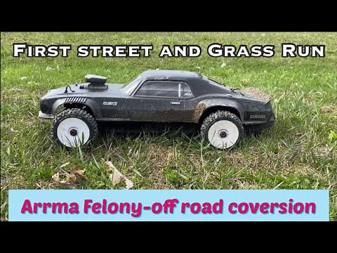Arrma Felony BLX 6s-off road conversion-first street and grass run-How crazy is it?