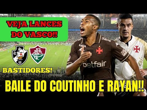 Coutinho & Rayan em Ação! – Vasco 2x0 Fluminense