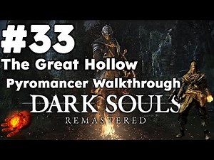 DSR ~ Pyromancer Walkthrough #33 The Great Hollow